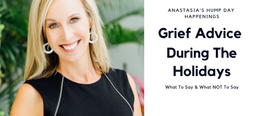 What To Say Or Not! Grief Advice During&nbsp;Holidays